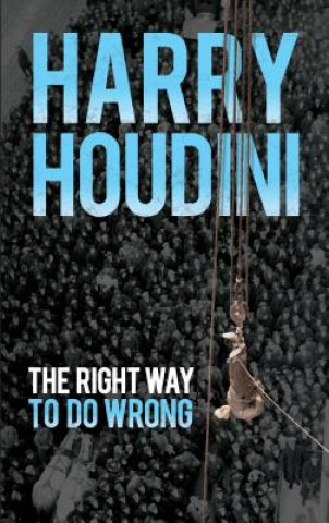 Carte Right Way to Do Wrong Harry Houdini