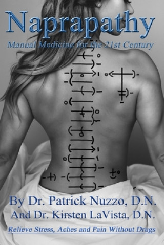Carte Naprapathy - Manual Medicine for the 21st Century: Manual Medicine for the 21st Century Kirsten Lavista D N