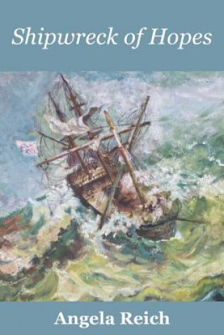 Книга Shipwreck of Hopes Angela Reich