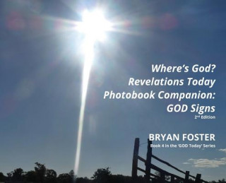 Kniha Where's God? Revelations Today Photobook Companion Bryan Foster