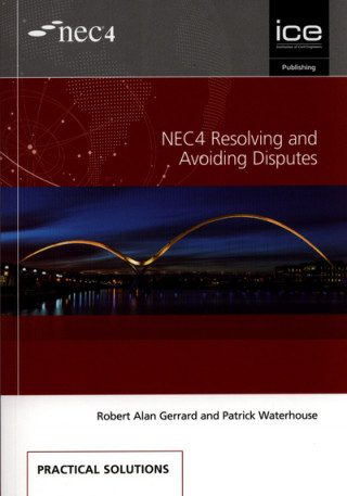 Kniha NEC4 Resolving and Avoiding Disputes Robert Alan Gerrard