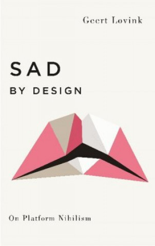 Kniha Sad by Design Geert Lovink
