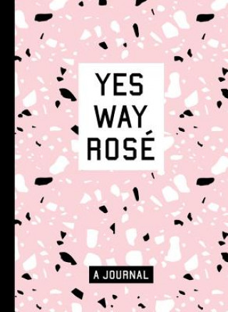 Könyv Yes Way Rose Blank Journal Erica Blumenthal