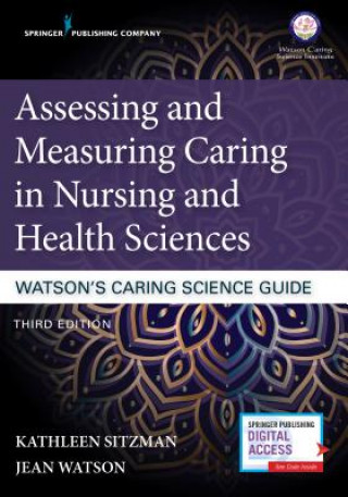 Könyv Assessing and Measuring Caring in Nursing and Health Sciences Kathleen Sitzman