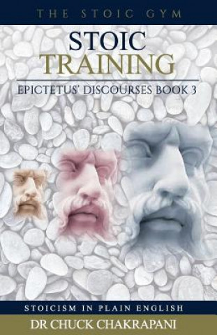 Βιβλίο Stoic Training: Epictetus' Discourses Book 3 Chuck Chakrapani