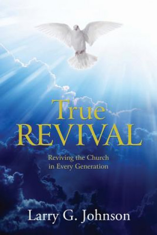 Kniha True Revival LARRY G JOHNSON