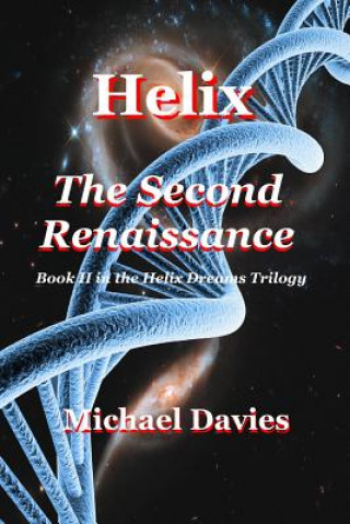 Kniha Helix - The Second Renaissance MICHAEL DAVIES