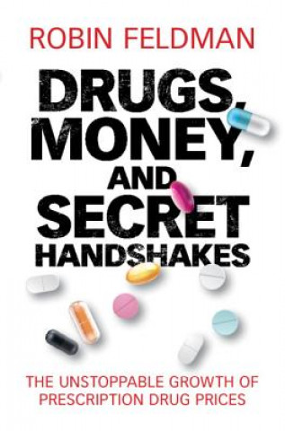 Carte Drugs, Money, and Secret Handshakes Robin Feldman