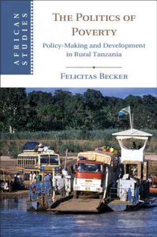 Knjiga Politics of Poverty Felicitas Becker