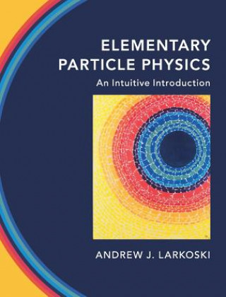 Könyv Elementary Particle Physics Larkoski