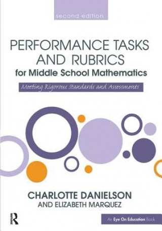 Knjiga Performance Tasks and Rubrics for Middle School Mathematics Danielson