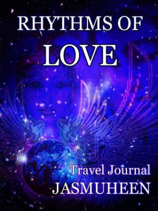 Kniha Rhythms of Love - Jasmuheen's Travel Journal Ellen Greve