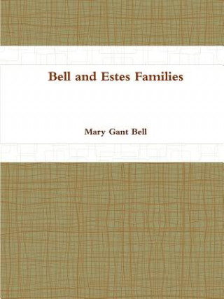 Knjiga Bell and Estes Families Mary Gant Bell