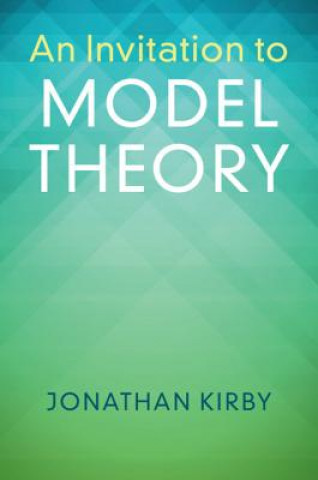Kniha Invitation to Model Theory Jonathan (University of East Anglia) Kirby