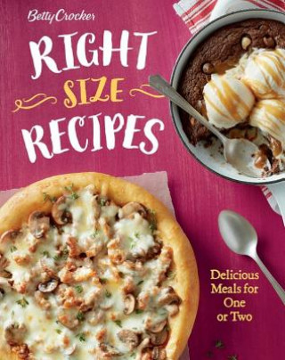 Książka Betty Crocker Right-Size Recipes: Delicious Meals for One or Two BETTY CROCKER