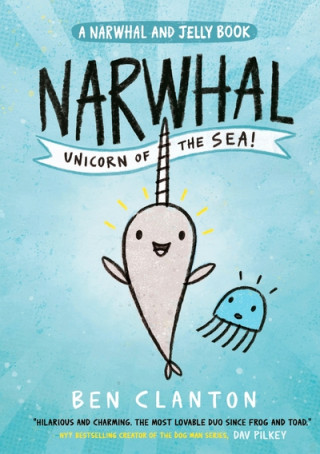 Книга Narwhal: Unicorn of the Sea! CLANTON  BEN
