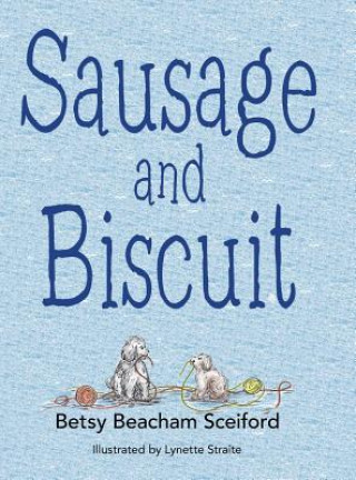 Knjiga Sausage and Biscuit BETSY BEAC SCEIFORD