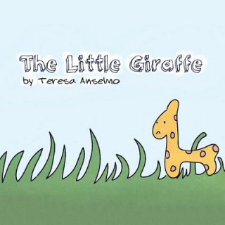 Książka Little Giraffe Teresa Anselmo