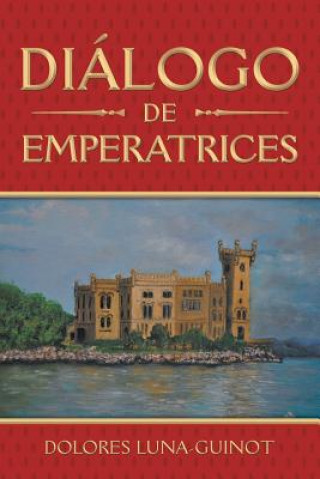 Kniha Dialogo De Emperatrices DOLORES LUNA-GUINOT