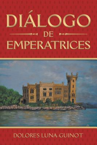 Buch Dialogo De Emperatrices DOLORES LUNA-GUINOT