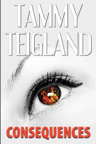 Knjiga Consequences Tammy Teigland