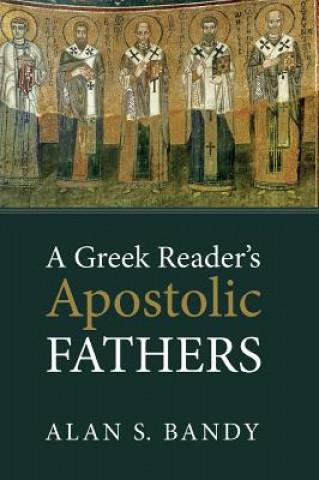 Könyv Greek Reader's Apostolic Fathers ALAN S. BANDY