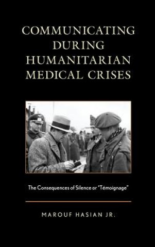 Knjiga Communicating during Humanitarian Medical Crises Marouf Hasian