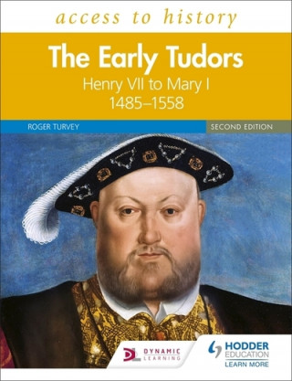 Книга Access to History: The Early Tudors: Henry VII to Mary I, 1485-1558 Second Edition Roger Turvey