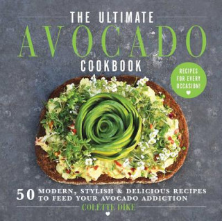 Kniha Ultimate Avocado Cookbook Colette Dike