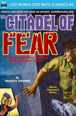 Kniha Citadel of Fear, Special Armchair Fiction Illustrated Edition with Cover Gallery Francis Stevens