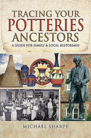 Książka Tracing Your Potteries Ancestors MICHAEL SHARPE