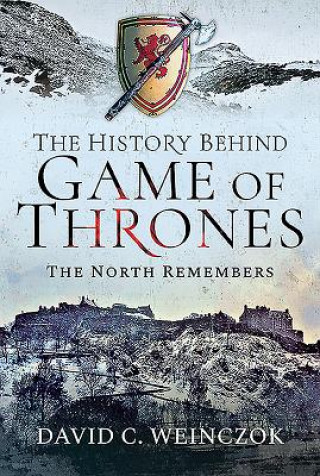 Книга History Behind Game of Thrones DAVID C WEINCZOK