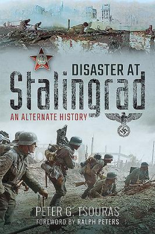 Könyv Disaster at Stalingrad PETER G TSOURAS