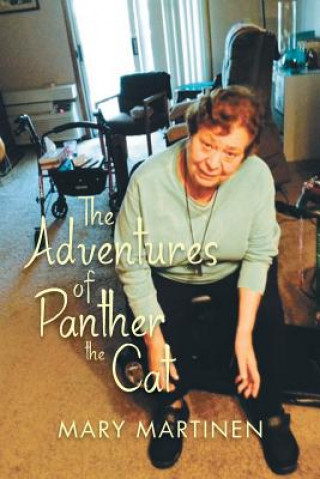 Könyv Adventures of Panther the Cat MARY MARTINEN