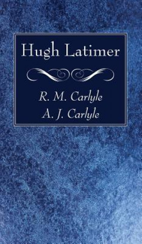 Knjiga Hugh Latimer R. M. CARLYLE