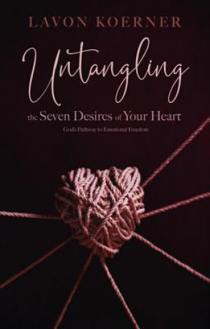 Buch Untangling the Seven Desires of Your Heart LAVON KOERNER