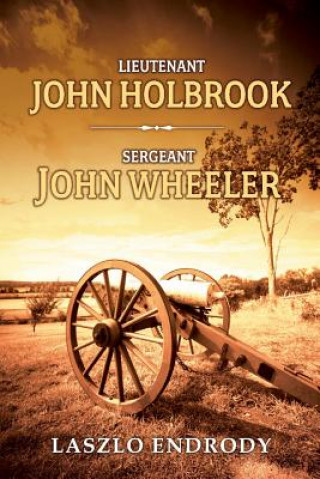 Kniha Lieutenant John Holbrook, Sergeant John Wheeler Laszlo Endrody