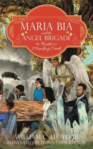 Livre Maria Bia and the Angel Brigade William C. Lloyd III