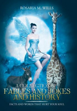 Carte Collection of Fables and Jokes and History Rosaria M Wills