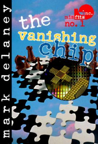 Książka The Vanishing Chip Mark Delaney