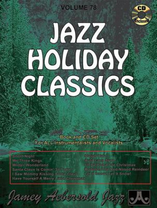 Carte Jamey Aebersold Jazz -- Jazz Holiday Classics, Vol 78: Book & CD Jamey Aebersold