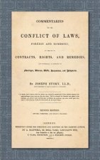 Commentaries on the Conflict of Laws, Foreign and Domestic, in Regard to Contracts, Rights, and Remedies, and Especially in Regard to Marriages, Divor
