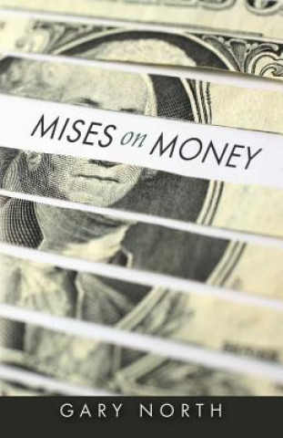 Book Mises on Money Gary North