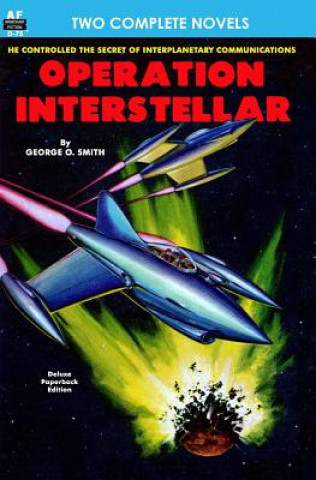 Kniha Operation Interstellar & The Thing from Underneath George O Smith