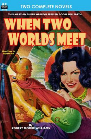 Kniha When Two Worlds Meet & The Man Who Had No Brains Robert Moore Williams