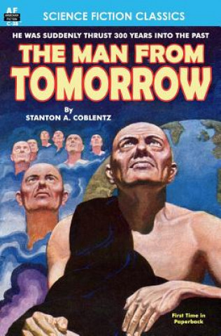 Книга The Man From Tomorrow Stanton A Coblentz