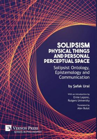 Kniha Solipsism, Physical Things and Personal Perceptual Space SAFAK URAL