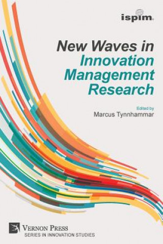 Kniha New Waves in Innovation Management Research (ISPIM Insights) Marcus Tynnhammar