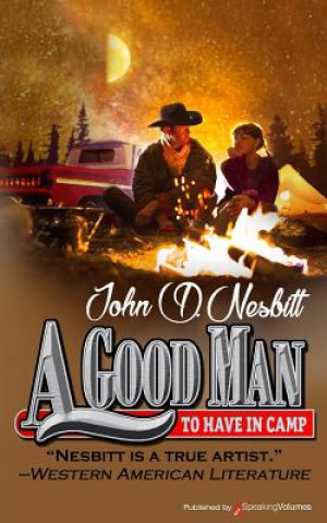 Kniha A Good Man to Have in Camp John D Nesbitt