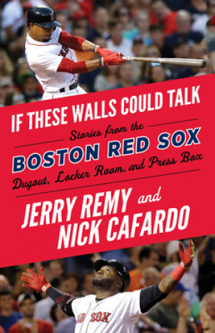 Carte If These Walls Could Talk: Boston Red Sox Jerry Remy